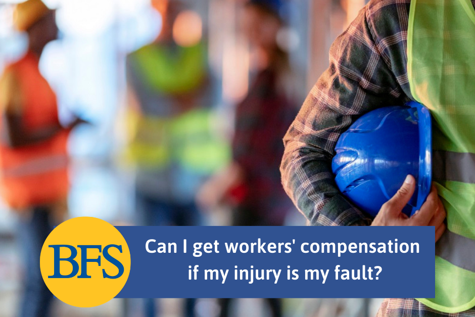 can-i-get-workers-compensation-benefits-if-the-injury-was-my-fault